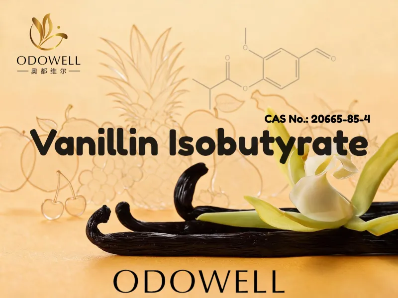​Inirerekomenda ng ODOWELL ang Vanillin Isobutyrate para sa Sweet, Creamy, at Gourmand Fragrance Application