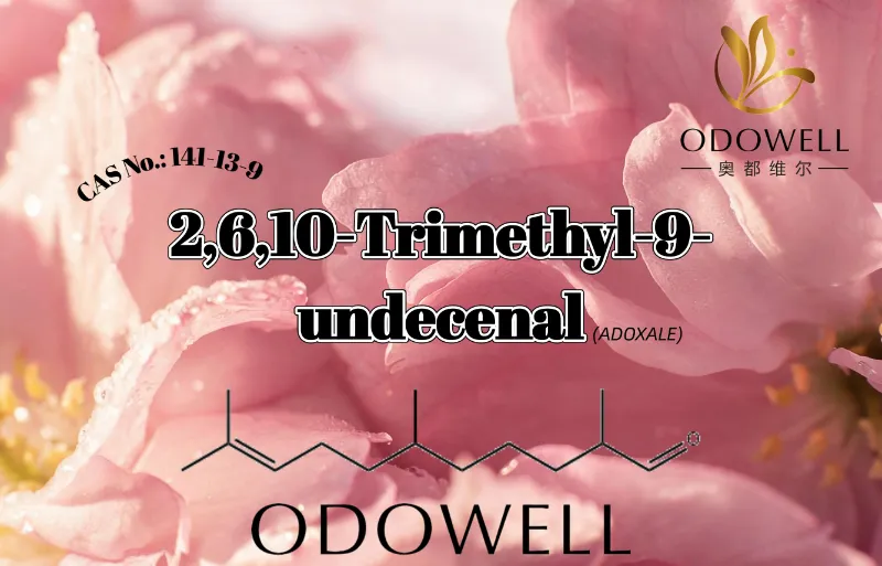 ​Inirerekomenda ng ODOWELL ang 2,6,10-Trimethyl-9-undecenal para sa Fresh Aldehydic Floral at Watery Fragrance Application
